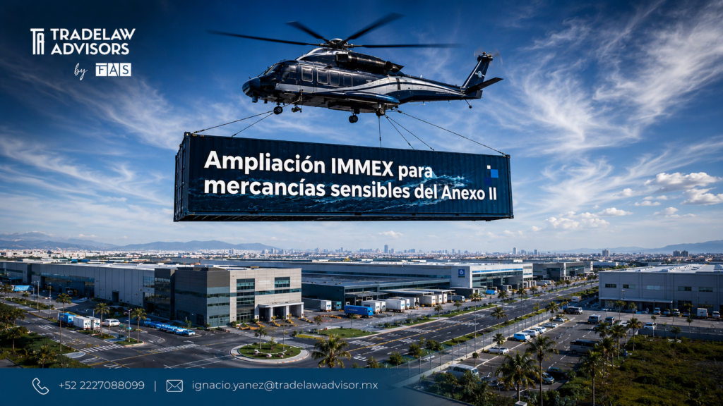 Anuncio visual sobre la ampliación IMMEX para mercancías sensibles, representada por un contenedor suspendido sobre un parque industrial, con datos de contacto de TradeLaw Advisors.