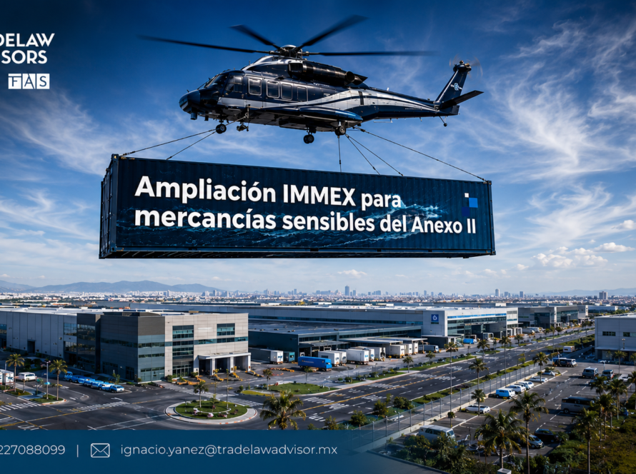 Anuncio visual sobre la ampliación IMMEX para mercancías sensibles, representada por un contenedor suspendido sobre un parque industrial, con datos de contacto de TradeLaw Advisors.
